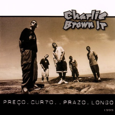 Preço Curto... Prazo Longo mp3 Album by Charlie Brown Jr.