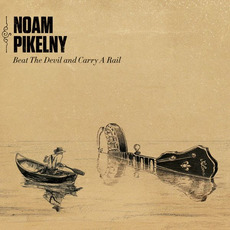 Beat the Devil and Carry a Rail mp3 Album by Noam Pikelny