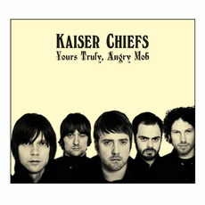 Yours Truly, Angry Mob (Best Buy Edition) mp3 Album by Kaiser Chiefs