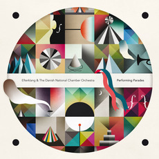 Performing Parades mp3 Live by Efterklang & The Danish National Chamber Orchestra