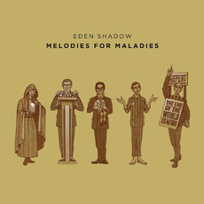 Melodies For Maladies mp3 Album by Eden Shadow