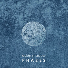 Phases mp3 Album by Eden Shadow