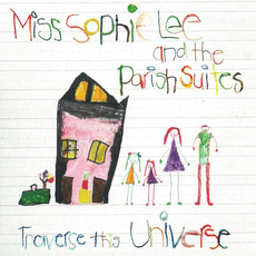 Traverse This Universe mp3 Album by Miss Sophie Lee And The Parish Suites