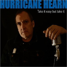 Take It Easy But Take It mp3 Album by Hurricane Hearn