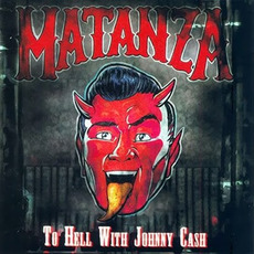 To Hell With Johnny Cash mp3 Album by Matanza