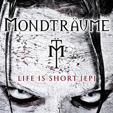 Life Is Short mp3 Album by Mondträume