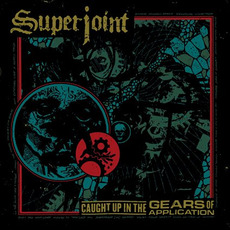 Caught Up In The Gears Of Application mp3 Album by Superjoint Ritual
