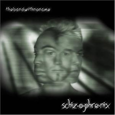 schiz.o.phre.nix mp3 Album by thebandwithnoname
