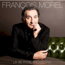 La vie (titre provisoire) mp3 Album by François Morel