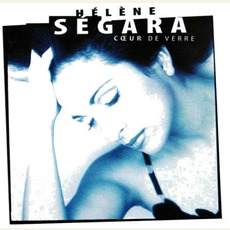 Cœur de verre (Re-Issue) mp3 Album by Hélène Ségara