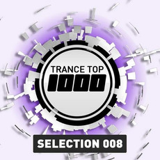 Trance Top 1000: Selection 008 mp3 Compilation by Various Artists