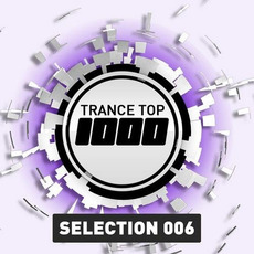 Trance Top 1000: Selection 006 mp3 Compilation by Various Artists