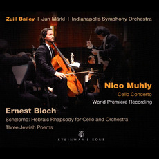 Nico Muhly: Cello Concerto / Ernest Bloch: Schelomo: Hebraic Rhapsody for Cello and Orchestra / Three Jewish Poems mp3 Compilation by Various Artists
