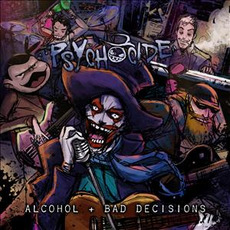 Alcohol & Bad Decisions mp3 Album by Psychocide