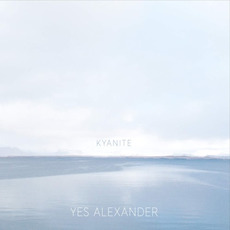 Kyanite mp3 Album by Yes Alexander