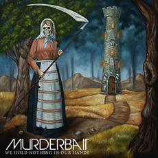 We Hold Nothing in Our Hands mp3 Album by Murderbait
