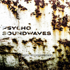 Psycho Soundwaves mp3 Album by Liquorworks