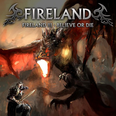 Fireland III - Believe or Die mp3 Album by Fireland