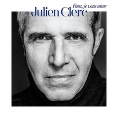 Fans, je vous aime (Limited Edition) mp3 Artist Compilation by Julien Clerc