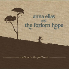 Valleys in the Flatlands mp3 Album by Anna Elias and The Forlorn Hope