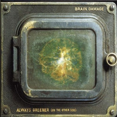 Always Greener (on the Other Side) mp3 Album by Brain Damage