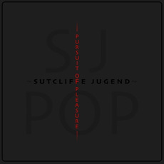 Pursuit Of Pleasure mp3 Album by Sutcliffe Jügend