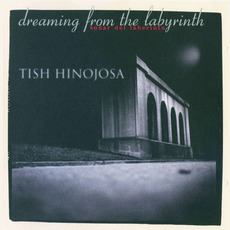 Dreaming From the Labyrinth / Soñar del Laberinto mp3 Album by Tish Hinojosa