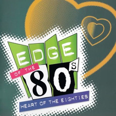Edge of the 80s: Heart of the 80s mp3 Compilation by Various Artists