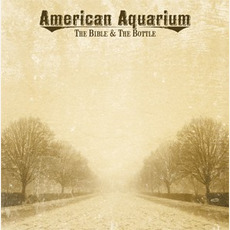 The Bible & The Bottle mp3 Album by American Aquarium