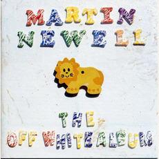 The Off White Album mp3 Album by Martin Newell
