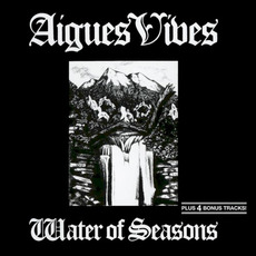 Water Of Seasons (Re-Issue) mp3 Album by Aigues Vives