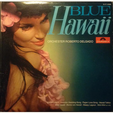 Blue Hawaii mp3 Album by Roberto Delgado and His Orchestra