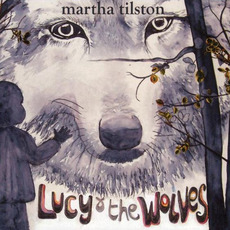 Lucy & the Wolves mp3 Album by Martha Tilston