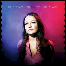 I've Got a Way mp3 Album by Kelsey Waldon