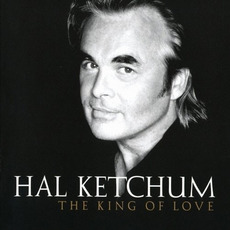 The King of Love mp3 Album by Hal Ketchum
