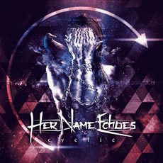 Cyclic mp3 Album by Her Name Echoes