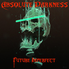 Future Imperfect mp3 Album by Absolute Darkness