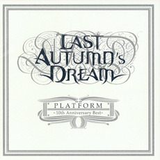 Platform (10th Anniversary Best) mp3 Artist Compilation by Last Autumn's Dream
