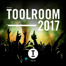 This Is Toolroom 2017 mp3 Compilation by Various Artists