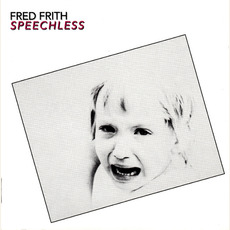Speechless (Re-Issue) mp3 Album by Fred Frith