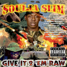 Give It 2 'Em Raw mp3 Album by Soulja Slim