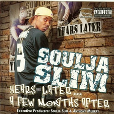 Years Later... A Few Months After mp3 Album by Soulja Slim