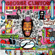You Shouldn't-nuf Bit Fish (Remastered) mp3 Album by George Clinton