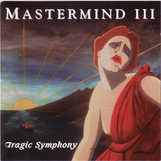 Mastermind III: Tragic Symphony mp3 Album by Mastermind (USA)