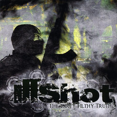 The Dirty Filthy Truth mp3 Album by Illshot