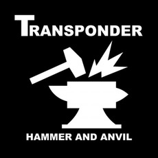 Hammer And Anvil (Limited Edition) mp3 Album by Transponder