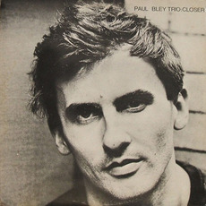 Closer (Re-Issue) mp3 Album by Paul Bley Trio