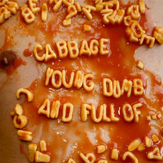 Young, Dumb and Full Of... mp3 Album by Cabbage