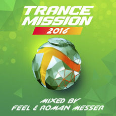 TranceMission 2016: Mixed by Feel & Roman Messer mp3 Compilation by Various Artists