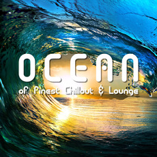 Ocean of Finest Chillout & Lounge mp3 Compilation by Various Artists
